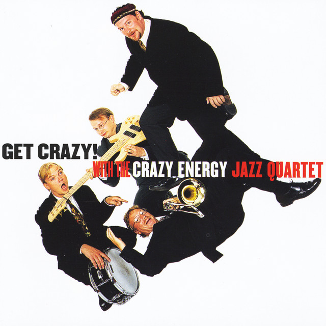 Get Crazy With the Crazy Energy Jazz Quartet album cover