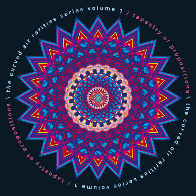 The Curved Air Rarities Series, Vol. 1: Tapestry of Propositions (Live) album cover