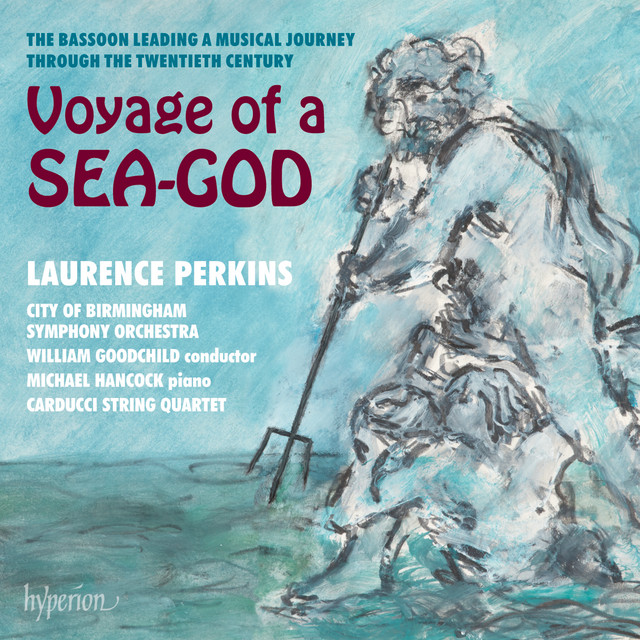 Voyage of a Sea-God: The Bassoon Through the 20th Century album cover