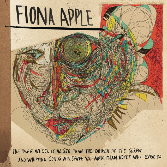 The Idler Wheel Is Wiser Than the Driver of the Screw and Whipping Cords Will Serve You More Than Ropes Will Ever Do (Expanded Edition) album cover