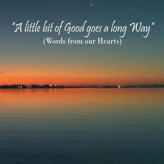 A Little Bit of Good Goes a Long Way (Words from Our Hearts) album cover