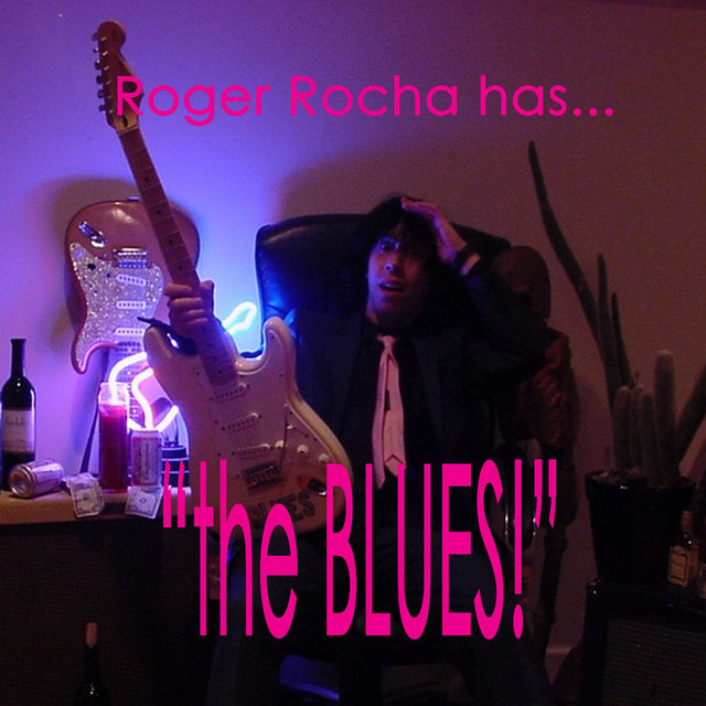 Roger Rocha Has... "the Blues!" album cover