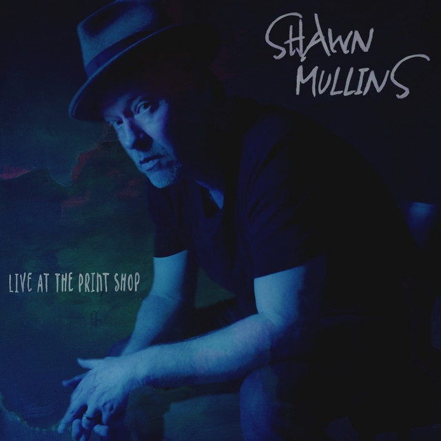 Shawn Mullins (Live at the Print Shop) album cover