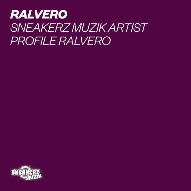 Sneakerz MUZIK Artist Profile: Ralvero album cover
