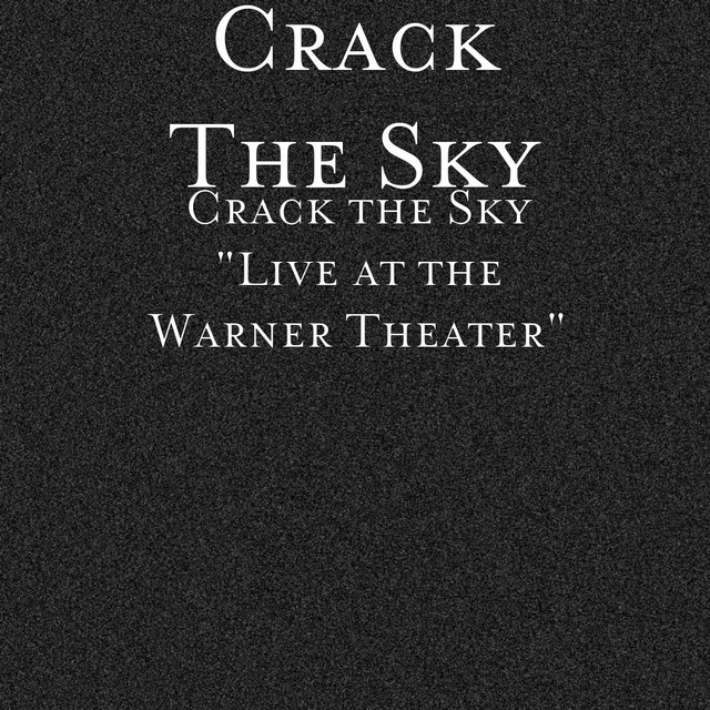 Crack the Sky: Live at the Warner Theater album cover