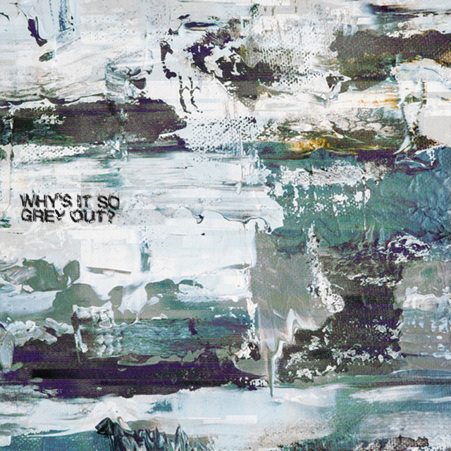 Why's It So Grey Out? album cover