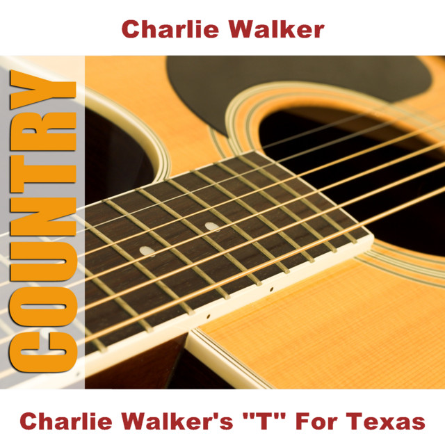 Charlie Walker's ''T'' For Texas album cover