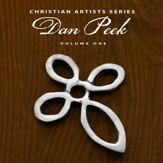 Christian Artists Series: Dan Peek, Vol. 1 album cover