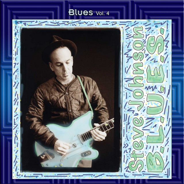 Blues Vol. 4: Steve Johnson: B.L.U.E.S. album cover