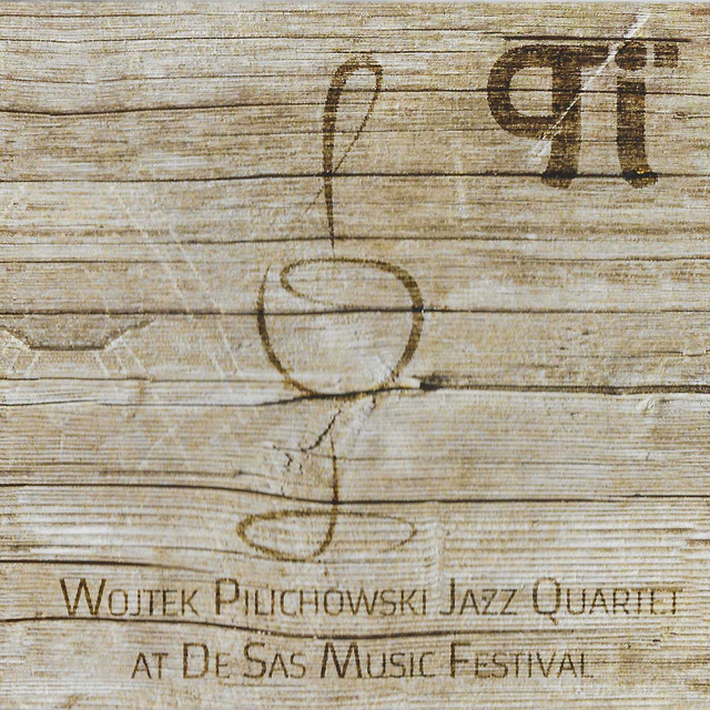 Wojtek Pilichowski Jazz Quartet at De Sas Music Festival album cover