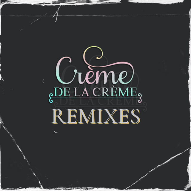 Creme De La Creme Remixes album cover