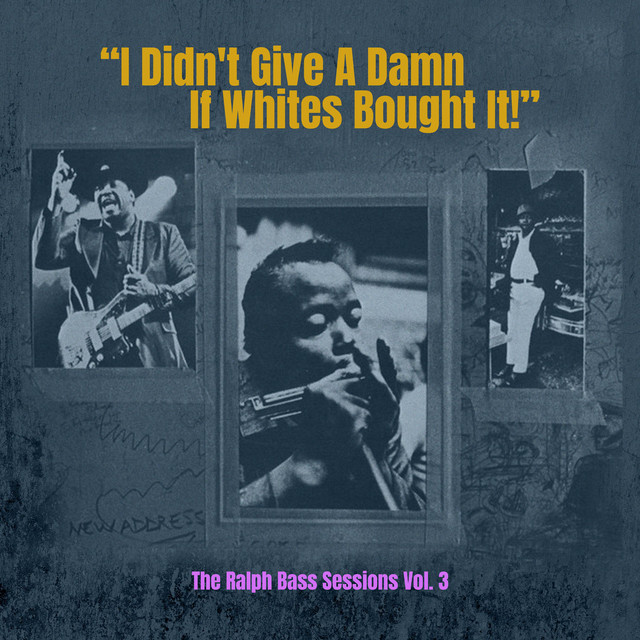 I Didn't Give a Damn If Whites Bought It! - The Ralph Bass Sessions Vol. 3 album cover