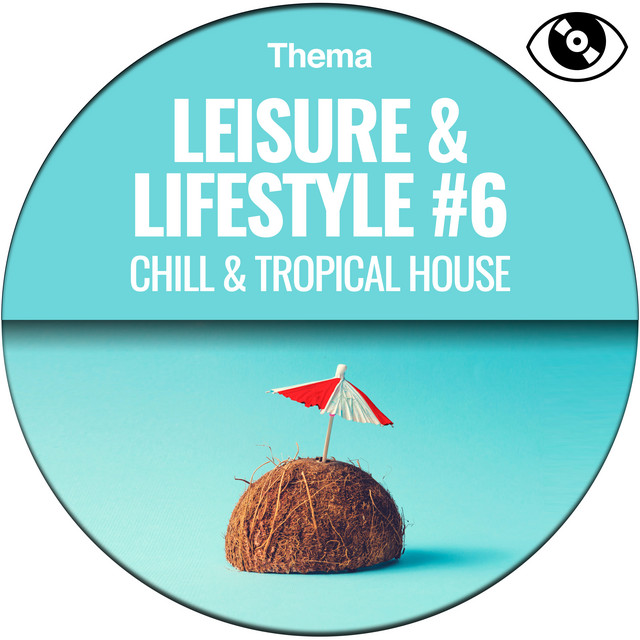 Leisure & Lifestyle #6 (Chill & Tropical House) album cover