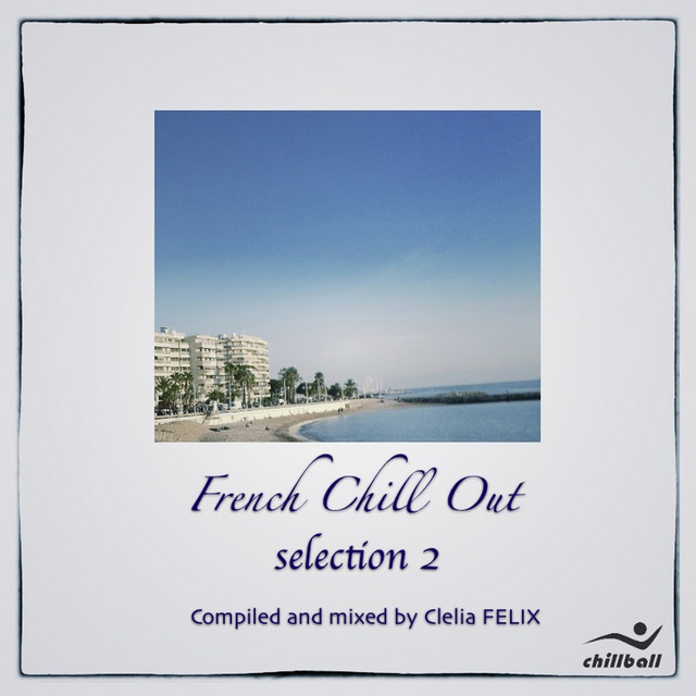 French Chill Out (sélection 2) [Compiled & mixed by Clelia Felix] album cover