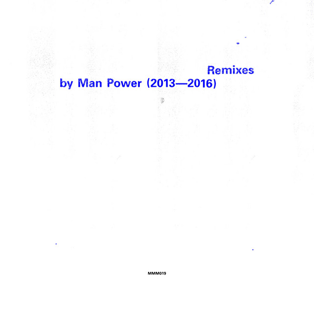 Remixes by Man Power (2013 - 2016) album cover