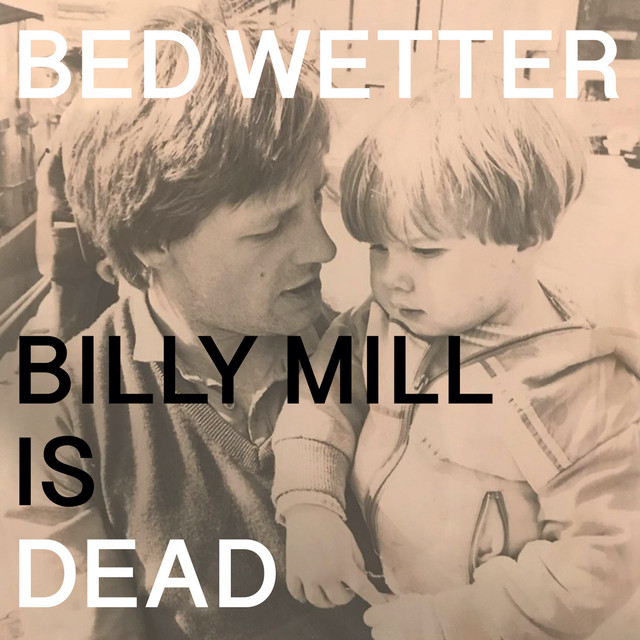 Man Power Presents: Bed Wetter "Billy Mill Is Dead" album cover