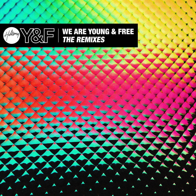 We Are Young & Free: The Remixes album cover