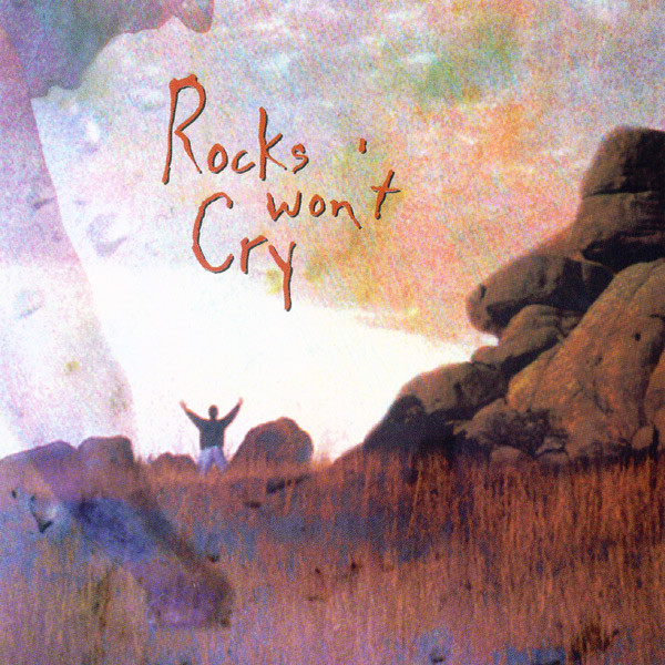 Rocks Won't Cry album cover