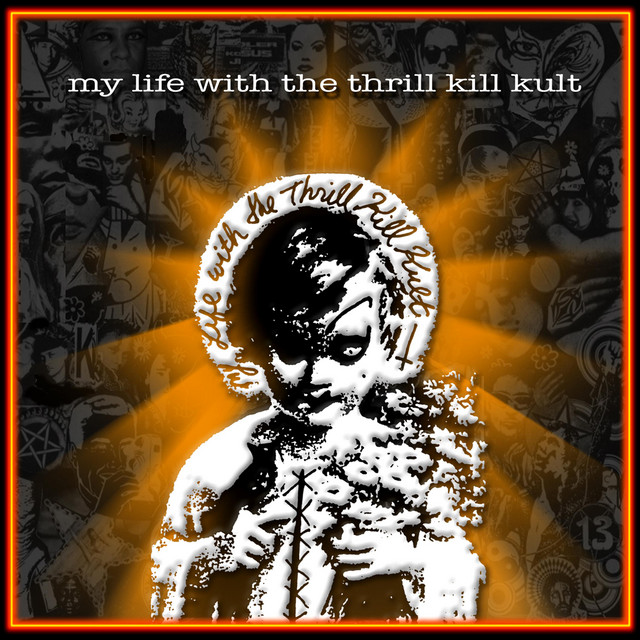 My Life With the Thrill Kill Kult album cover