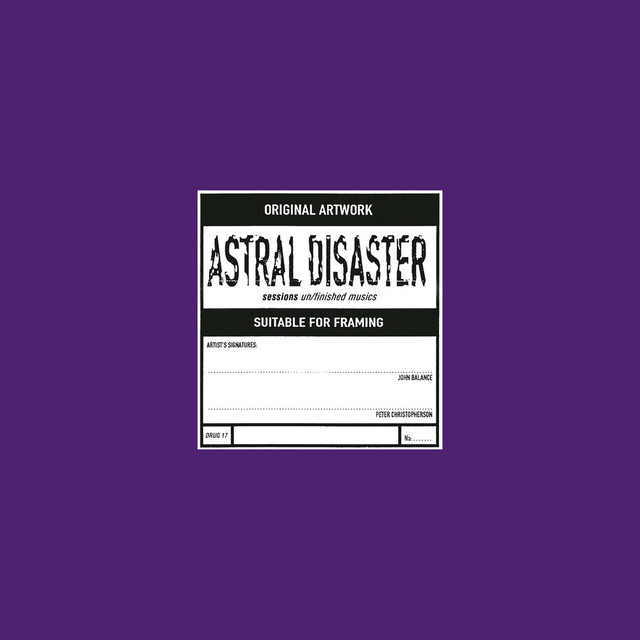 Astral Disaster Sessions Un/Finished Musics (Prescription Edition) album cover
