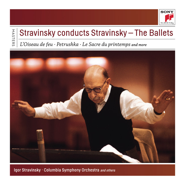 Stravinsky conducts Stravinsky - The Ballets