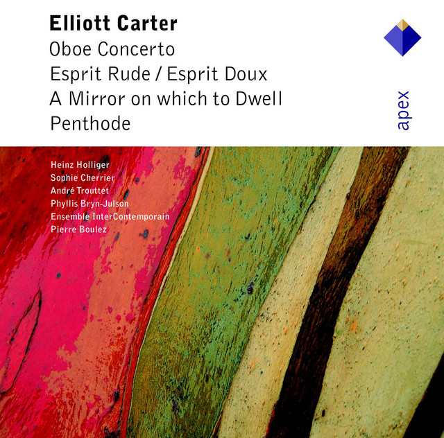 Carter: Oboe Concerto, Esprit rude / Esprit doux, A Mirror on Which to Dwell & Penthode album cover
