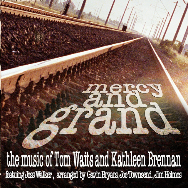 Mercy and Grand: The Music of Tom Waits and Kathleen Brennan album cover