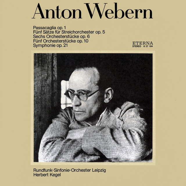 Webern: Passacaglia / Fünf Sätze für Streichorchester / Sechs Orchesterstücke / Sinfonie album cover