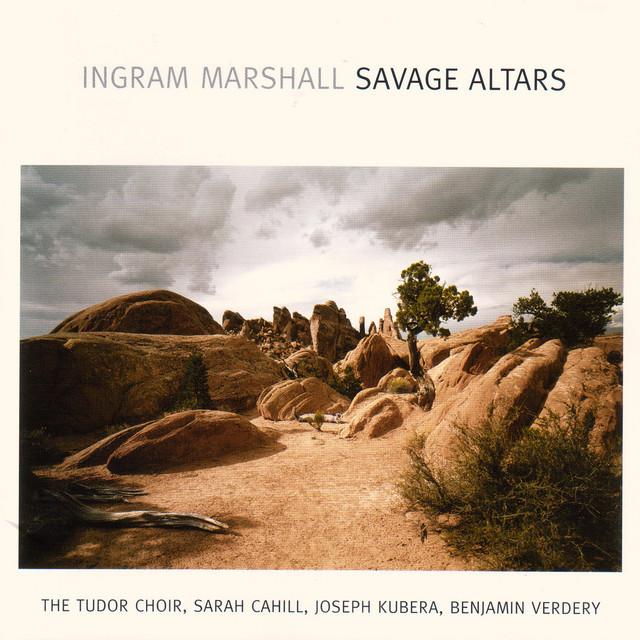 Ingram Marshall: Savage Altars album cover