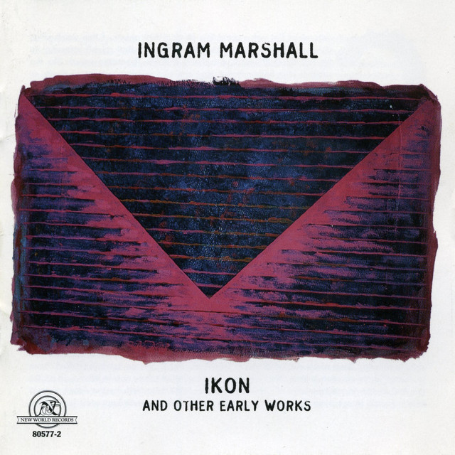 Ingram Marshall: IKON and Other Early Works album cover