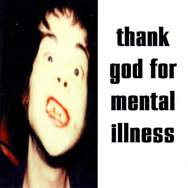 Thank God For Mental Illness album cover