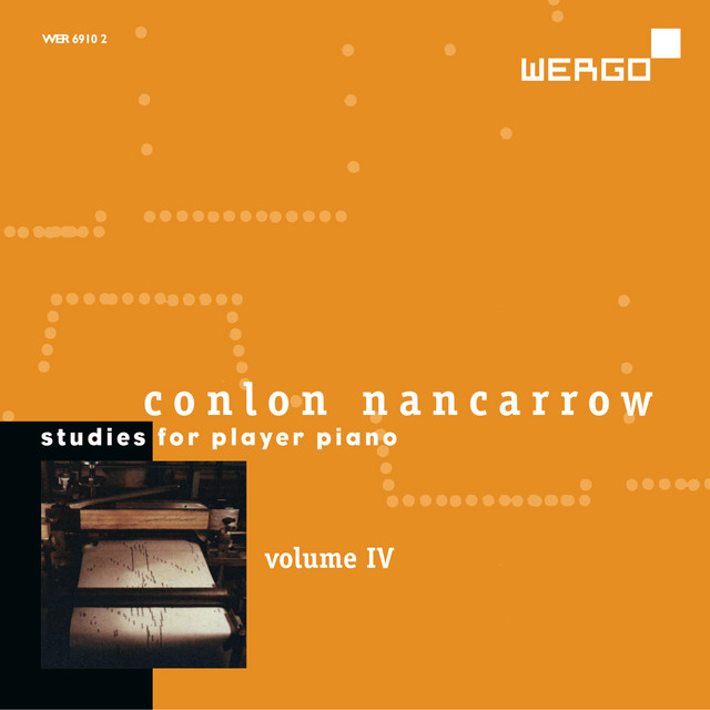 Conlon Nancarrow: Studies for Player Piano, Vol. IV album cover