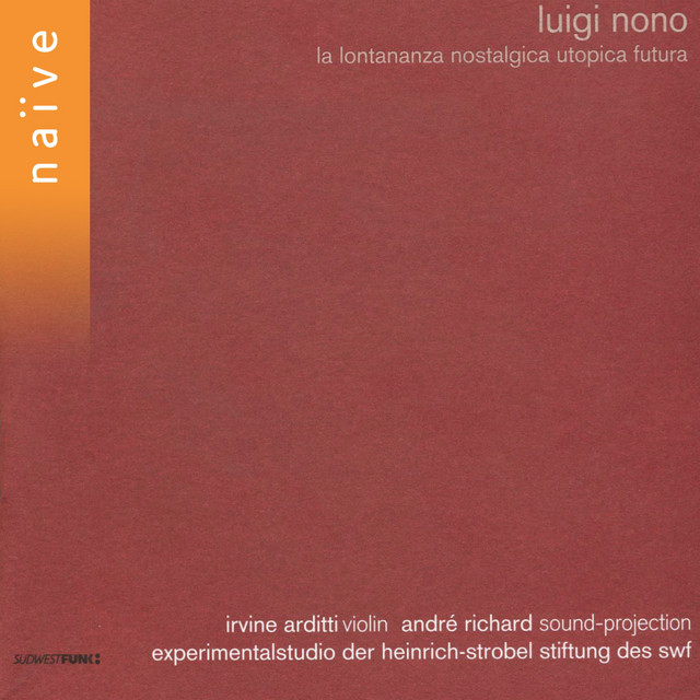 Luigi Nono: La lontananza nostalgica utopica futura album cover