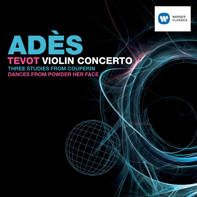 Adès: Tevot & Violin Concerto album cover