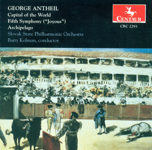 Antheil, G.: Capital of the World / Symphony No. 5, "Joyous" / Archipelago, "Rhumba" album cover