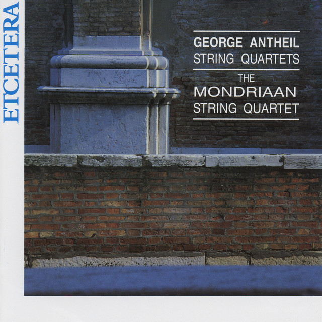 George Antheil, String Quartets by The Mondriaan String Quartet album cover