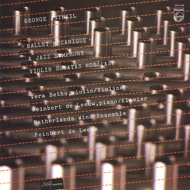 Antheil: Ballet Mécanique; A Jazz Symphony; Violin Sonata No. 1; Violin Sonata No. 2 (Netherlands Wind Ensemble: Complete Philips Recordings, Vol. 16) album cover