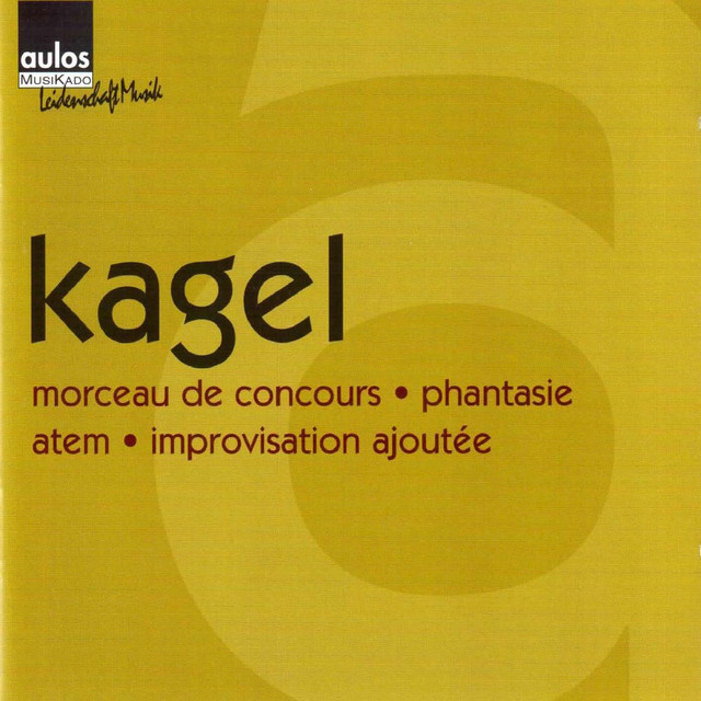 Mauricio Kagel: Morceau de concours, Phantasie, Atem & Improvisation ajoutée album cover