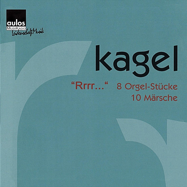 Mauricio Kagel: „Rrrr...“ - 8 Organ Pieces, 10 Marches album cover