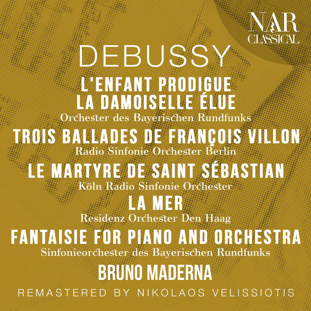 DEBUSSY: L'ENFANT PRODIGUE, LA DAMOISELLE ÉLUE, TROIS BALLADES DE FRANÇOIS VILLON, LE MARTYRE DE SAINT SÉBASTIAN, LA MER, FANTAISIE FOR PIANO AND ORCHESTRA album cover