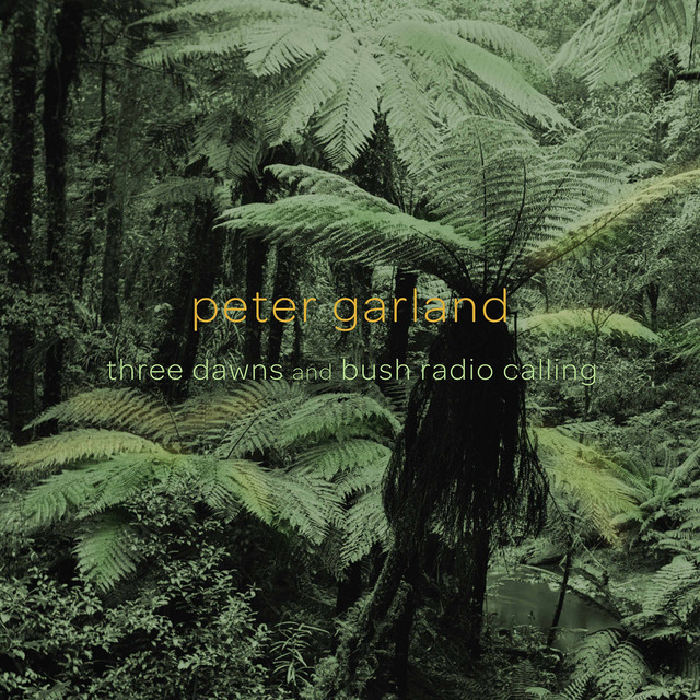 Peter Garland: 3 Dawns & Bush Radio Calling album cover
