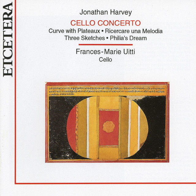 Jonathan Harvey, Cello Concerto, Curve with plateaux, Sketches and Philia's dream album cover