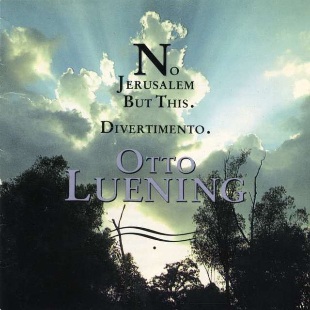 Otto Luening: No Jerusalem But This; Divertimento album cover