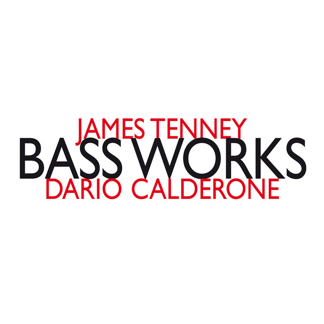 James Tenney: Bass Works album cover
