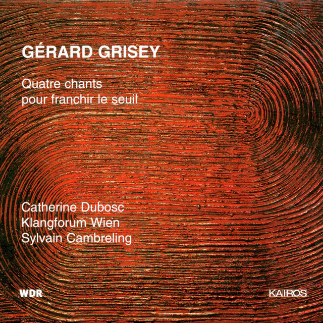 Gérard Grisey: Quatre chants pour franchir le Seuil album cover