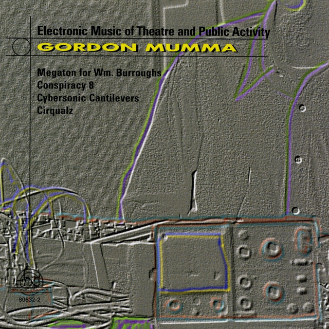 Gordon Mumma: Electronic Music Of Theater And Public Activity album cover