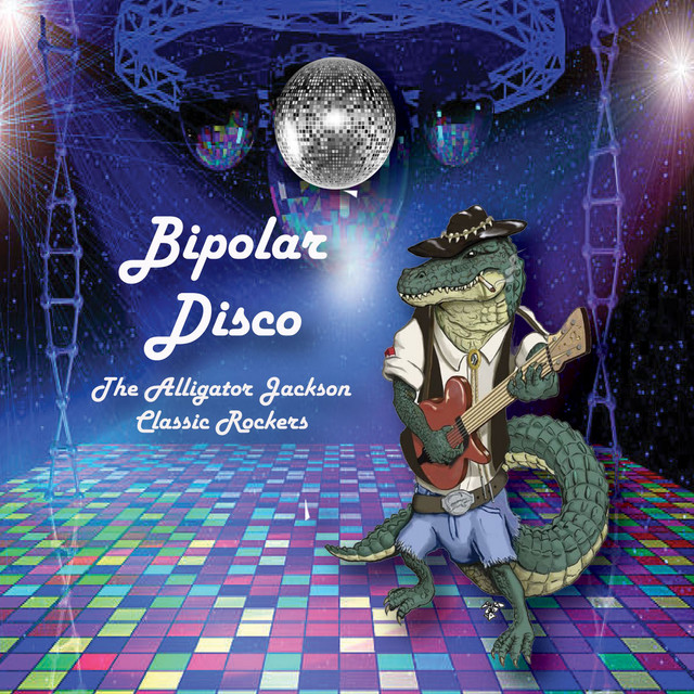 Bipolar Disco - Alligator Jackson's Classic Rockers album cover