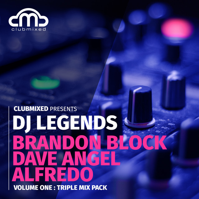 Clubmixed Presents DJ Legends Vol. 1 Triple Mix Pack - Brandon Block, Dave Angel, Alfredo album cover
