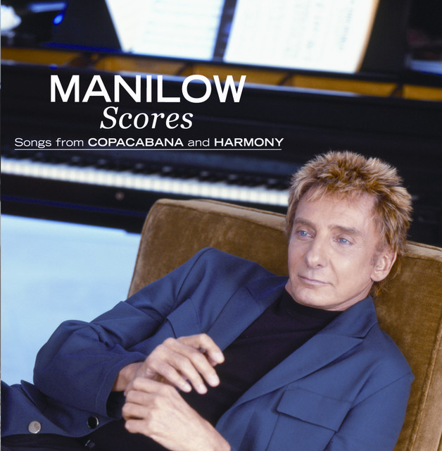 Scores: Songs From Copacabana And Harmony