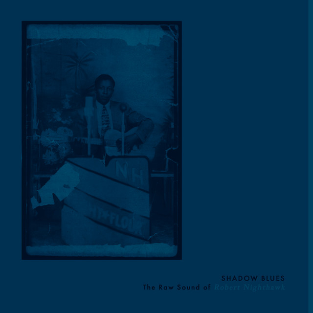 Shadow Blues - The Raw Sound of Robert Nighthawk album cover